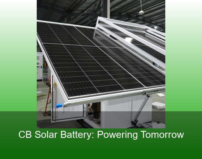 CB Solar Battery: Powering Tomorrow